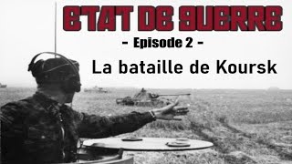 ETAT DE GUERRE Ep2  La bataille de Koursk [upl. by Knarf501]