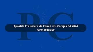 Apostila Prefeitura de Canaã dos Carajás PA 2024 Farmacêutico [upl. by Genvieve]