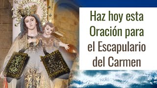 Oración para el Escapulario de la Virgen del Carmen [upl. by Schaffel417]