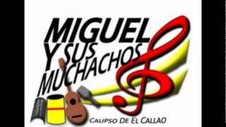 Miguel Y sus Muchachos [upl. by Akinas]