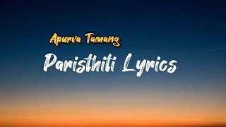 Apurva TamangParisthiti Lyrics video [upl. by Pelagias]