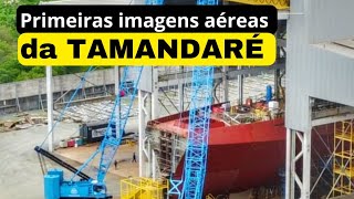 Primeiras imagens aéreas da fragata TAMANDARÉ em construção [upl. by Amarillas804]