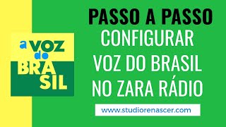 Como configurar Voz do Brasil no Zara Rádio rapidamente [upl. by Alekin]