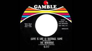 1968 HITS ARCHIVE Love Is Like A Baseball Game  Intruders mono 45 [upl. by Ened]