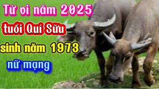 Tử Vi Tuổi Quý Sửu sinh năm 1973 nữ mạng năm 2025  Cách hóa giải sao hạn [upl. by Drisko]