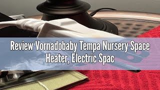 Review Vornadobaby Tempa Nursery Space Heater Electric Space Heater for Baby with Locking Controls [upl. by Allianora453]