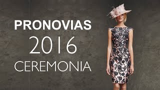 Pronovias 2016 Colección Ceremonia para Madrinas Damas de Honor e Invitadas [upl. by Imuy]