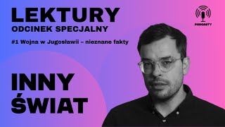 🔴 LEKTURY  ODCINEK SPECJALNY 1 Wojna w Jugosławii – nieznane fakty [upl. by Horan857]