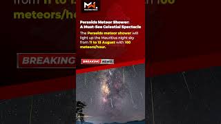 Perseids Meteor Shower A MustSee Celestial Spectacle [upl. by Delsman]