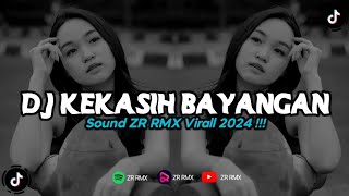 DJ KEKASIH BAYANGAN  REMIX VIRAL TIKTOK 2024 BOOTLEG [upl. by Tracey]