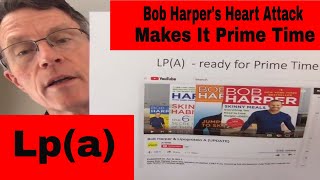 Lpa Caused Bob Harpers heart attack Its PrimeTime Now [upl. by Idden808]