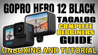 GOPRO HERO 12 BLACK  TAGALOG BASIC TUTORIAL AND UNBOXING [upl. by Nnyltak76]