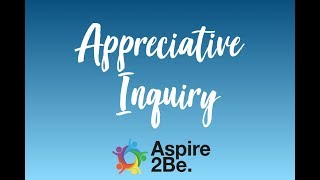 What is Appreciative Inquiry [upl. by Thorin]