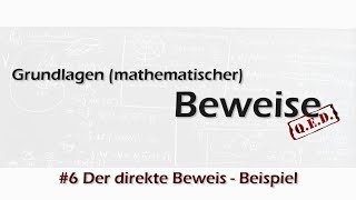 Beweisen leicht erklärt  6 Der direkte Beweis Beispiel [upl. by Zicarelli45]