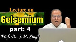 Part 4  gelsemium  Lecture on Gelsemium  Dr SM Singh [upl. by Crane]