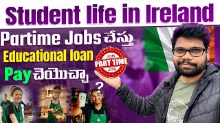 Partime jobs in Ireland  educational loan clear cheyocha  irelandteluguvlogs teluguvlogs [upl. by Inaleon]