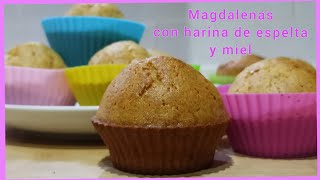 MAGDALENAS de ESPELTA y MIEL 🍯 Saludables con muy poco dulce pero iguales de buenas Con copete [upl. by Niwrud]