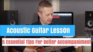 Acoustic Guitar Accompaniment  5 Essential Tips [upl. by Aham]