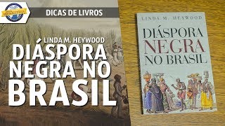 Diáspora Negra no Brasil de Linda M Heywood [upl. by Yk]