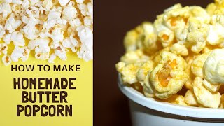 Best Homemade Butter Popcorn Recipe  Quick amp Easy Popcorn [upl. by Benjamin]