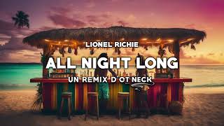 Lionel Richie  All night long REGGAE REMIX 🌴 Ot Neck [upl. by Raffo171]