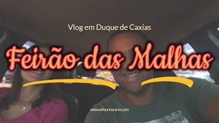 Feirão das Malhas Tudo sobre as comprinhas Duque de Caxias  RJ [upl. by Tymes327]