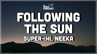 SUPERHi x Neeka  Following The Sun Lyrics  you know you can find me following the sun [upl. by Ataynek847]