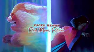 Red Moon Ritual  Dicee Remix From quotTurning Redquot [upl. by Uehttam]