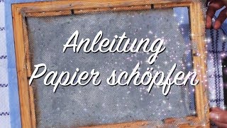 Papier schöpfen aus Altpapier  Anleitung  DIY  Upcycling [upl. by Gabbie921]