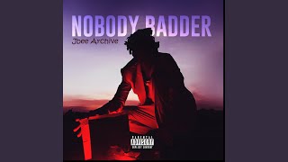 NOBODY BADDER [upl. by Rozanne]