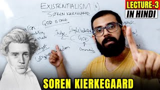 Father of Existentialism Soren Kierkegaard  Existentialism in Hindi Lecture3 [upl. by Anrak]