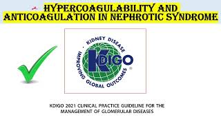 ANTICOAGULATION IN NEPHROTIC SYNDROME  KDIGO 2021 GUIDELINES [upl. by Lizabeth]