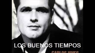 LOS BUENOS TIEMPOS CARLOS VIVES [upl. by Adrial]