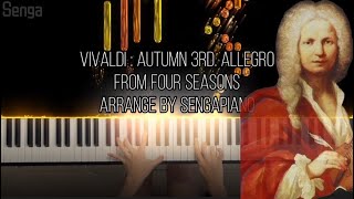 Vivaldi  Autumn iii Allegro from Four Seasons  piano solo arrange bySengapiano with music sheet [upl. by Ainoda]