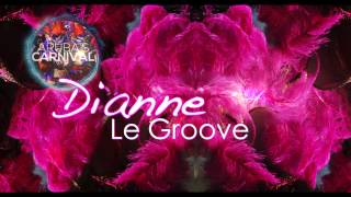 Le Groove  Dianne [upl. by Ecirtemed]