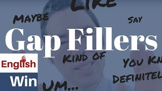 Gap Fillers in Spoken English  English Speaking Fluency Lesson [upl. by Ridglee]