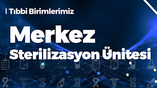 Tıbbi Birimlerimiz Merkez Sterilizasyon Ünitesi [upl. by Alexander897]