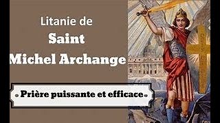 LITANIE A SAINT MICHEL ARCHANGE [upl. by Ravahs]