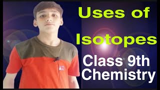 Uses Of Isotopes  Class 9th Chemistry  Chapter No 2nd Last Lecture  Urduhindi [upl. by Bradshaw]