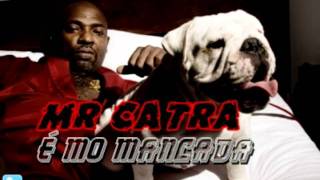 MR CATRA  É MO MANCADA ♫♪  VIDEO OFFICIAL  siga MATHEUSMCFBL [upl. by Connors]