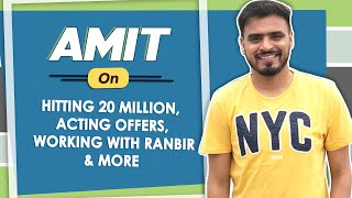 Amit Bhadana on Hitting 20 million Acting Offers Working with Ranbir amp More [upl. by Hgieliak969]