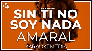 Sin Ti No Soy Nada  Amaral  LETRA INSTRUMENTAL KARAOKE [upl. by Lanod918]