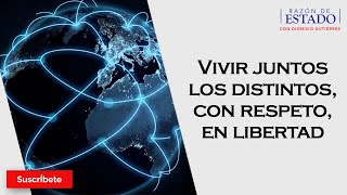 325 Vivir juntos los distintos con respeto en libertad Razón de Estado con Dionisio Gutiérrez [upl. by Aserret]