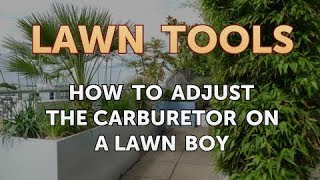 How to Adjust the Carburetor on a Lawn Boy [upl. by Zel]