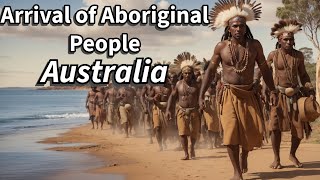 Unlocking Australias History The Arrival of Aboriginal People Revealed [upl. by Griselda]