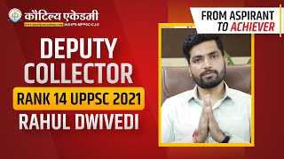 Rahul Dwivedi Journey to Success Secured Rank 14 in UP PSC and becoming Deputy Collector [upl. by Aerdnas]