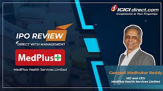 IPO Review with Gangadi Madhukar Reddy MD and CEOMedPlus Health Services Limited – ICICI Direct [upl. by Reibaj]