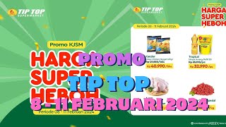 Promo JSM TIP TOP Supermarket 8  11 Februari 2024 [upl. by Octavla]