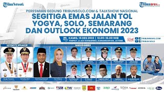 🔴 PERESMIAN GEDUNG TRIBUNSOLOCOM amp TALKSHOW Segitiga Emas Tol Joglosemar amp Outlook Ekonomi 2023 [upl. by Liebowitz]