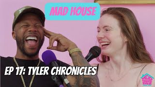 Tyler Chronicles  Mad House with Maddy Smith  Episode 17 [upl. by Tiertza]